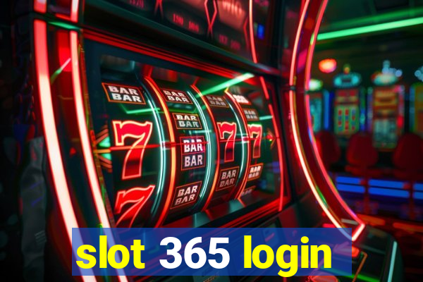 slot 365 login