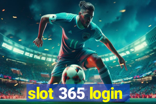 slot 365 login