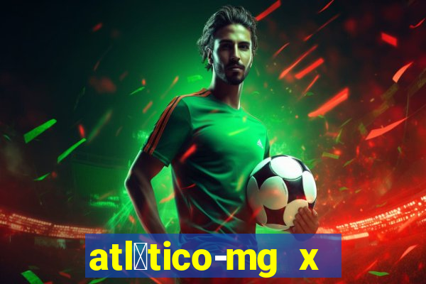 atl茅tico-mg x flamengo futemax