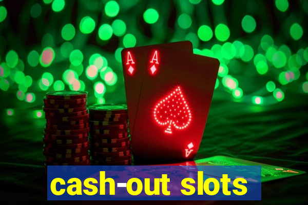 cash-out slots