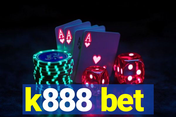 k888 bet