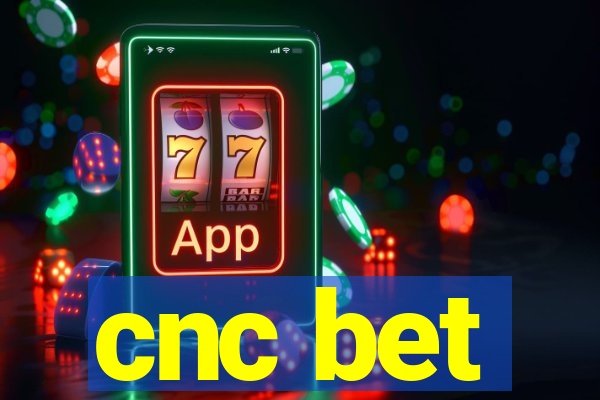 cnc bet