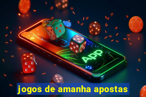 jogos de amanha apostas