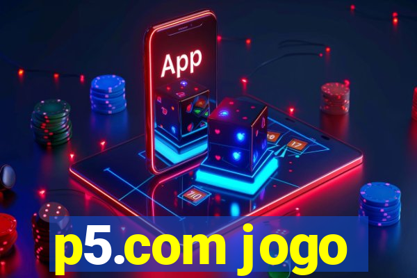 p5.com jogo