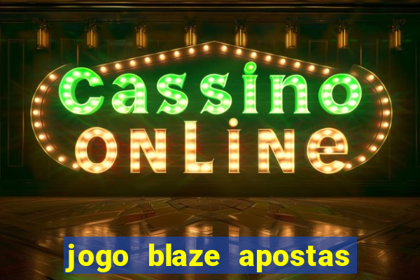 jogo blaze apostas como funciona