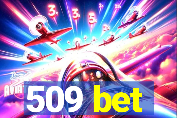 509 bet