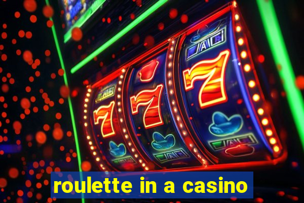 roulette in a casino