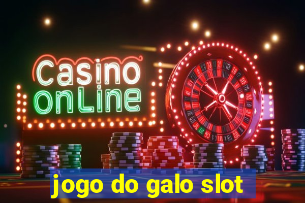 jogo do galo slot