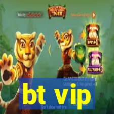 bt vip