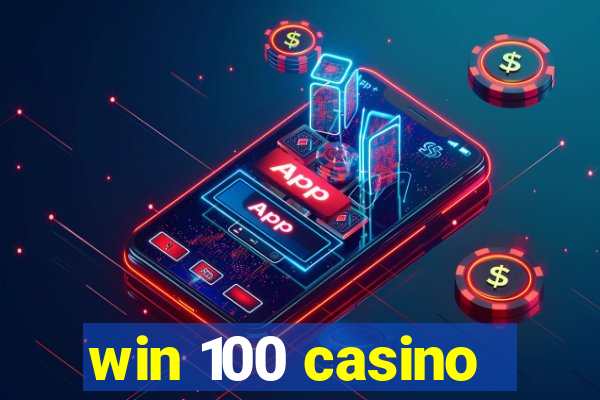 win 100 casino