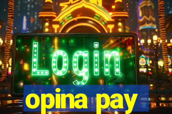 opina pay