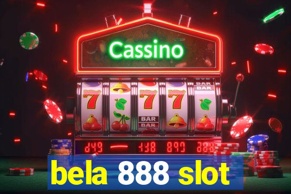 bela 888 slot