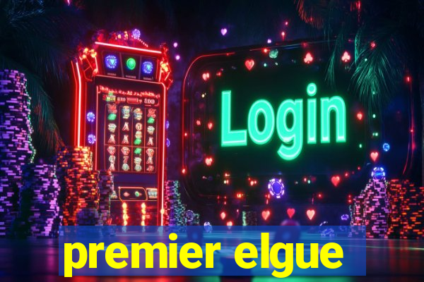 premier elgue