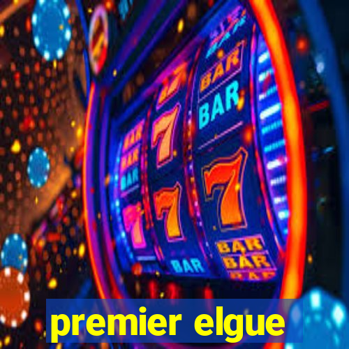 premier elgue