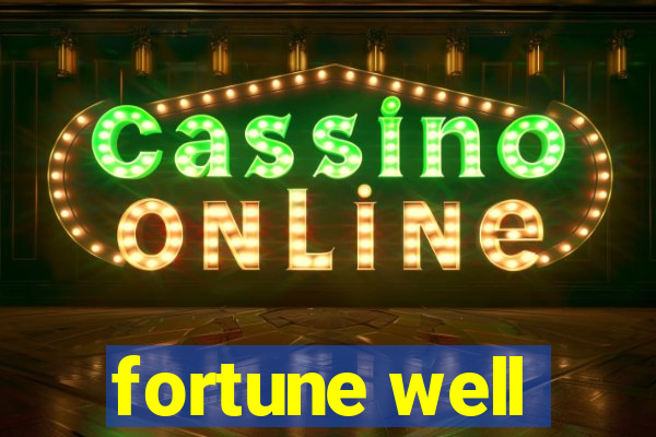 fortune well