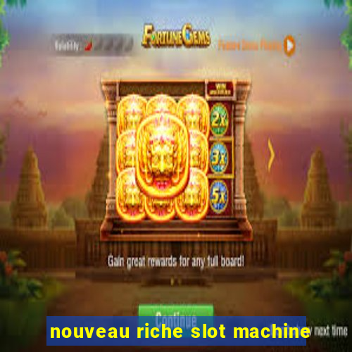 nouveau riche slot machine