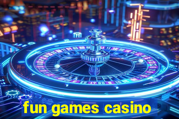 fun games casino