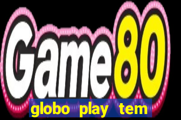 globo play tem jogo ao vivo