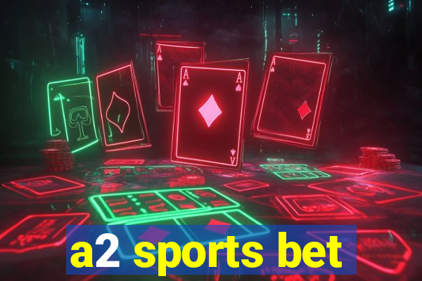 a2 sports bet