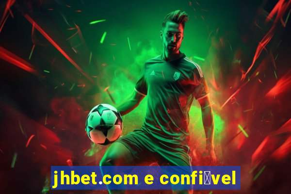 jhbet.com e confi谩vel