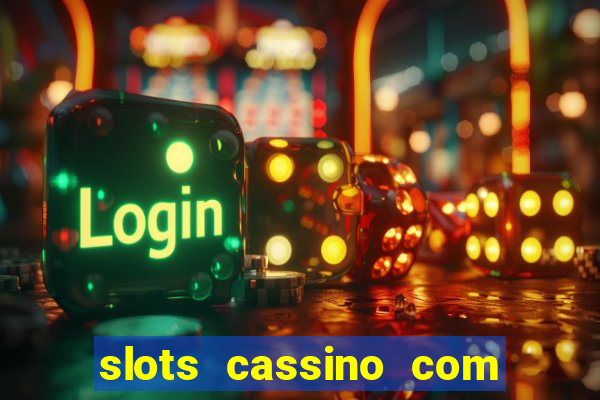 slots cassino com bonus de cadastro