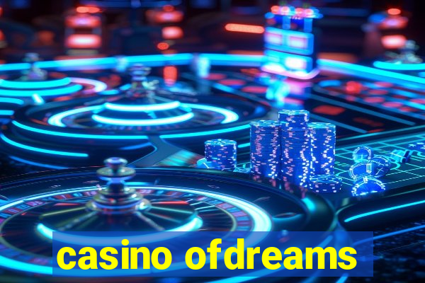 casino ofdreams