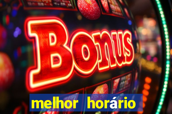 melhor horário para ganhar no fortune tiger