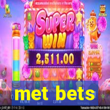 met bets