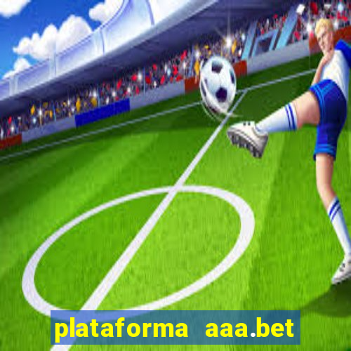 plataforma aaa.bet é confiável