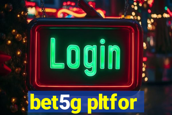 bet5g pltfor