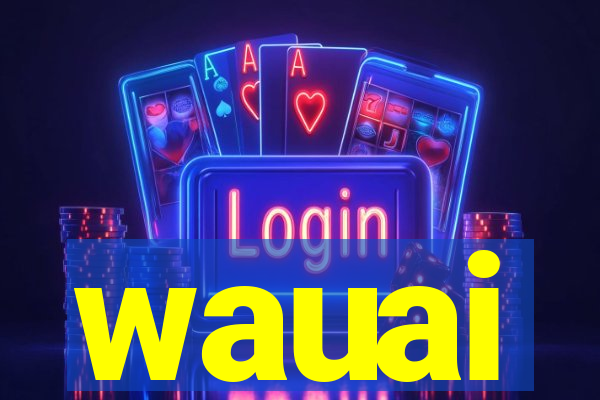 wauai