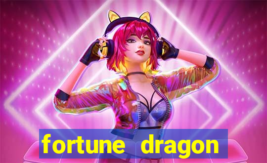 fortune dragon dinheiro infinito