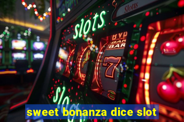 sweet bonanza dice slot