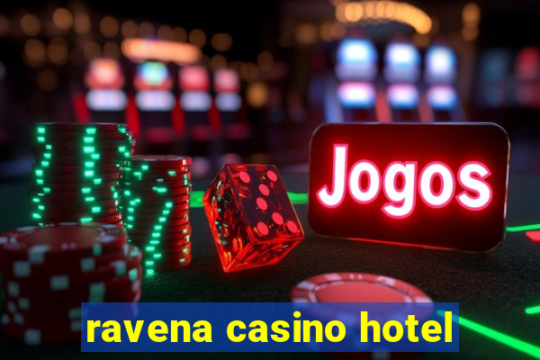 ravena casino hotel