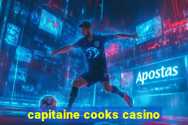 capitaine cooks casino