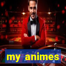 my animes