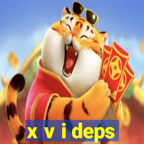 x v i deps