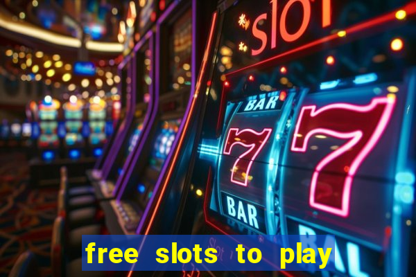 free slots to play no download