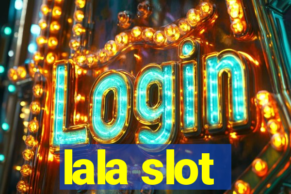 lala slot