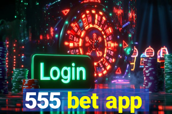 555 bet app