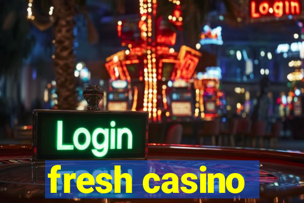 fresh casino