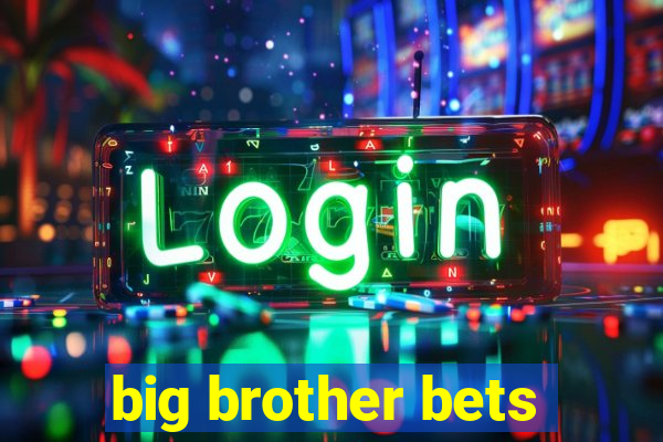 big brother bets