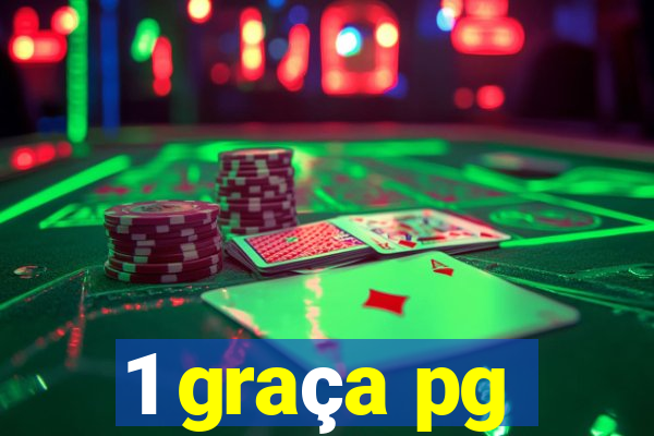 1 graça pg