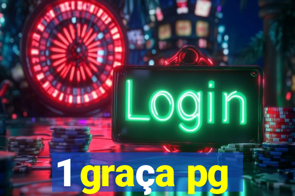 1 graça pg