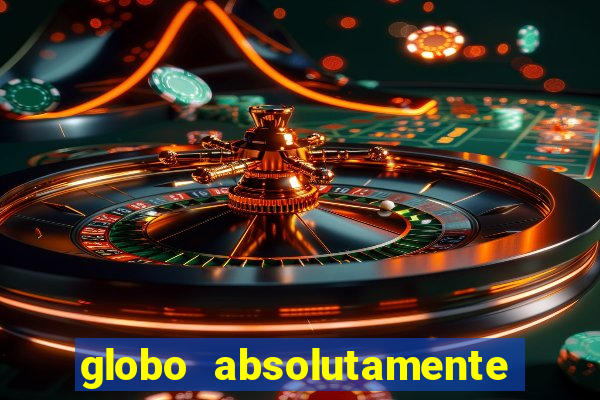 globo absolutamente sobretudo 2019