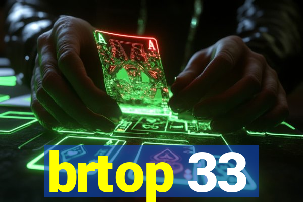 brtop 33