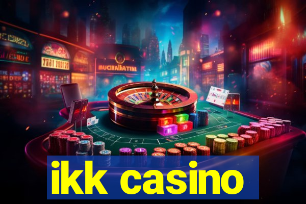 ikk casino