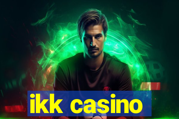 ikk casino