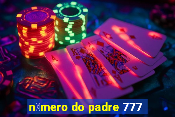 n煤mero do padre 777