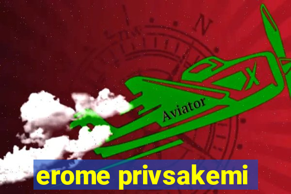 erome privsakemi